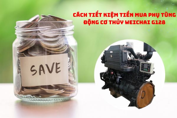 Cách tiết kiệm tiền mua phụ tùng động cơ hàng hải G128